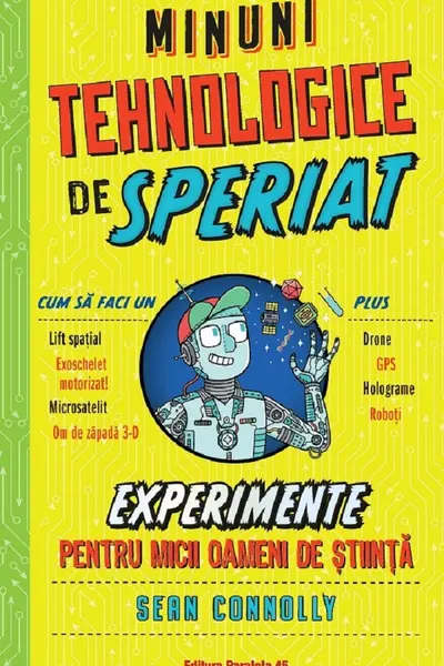 Minuni tehnologice de speriat. Experimente pentru micii oameni de ttiinta