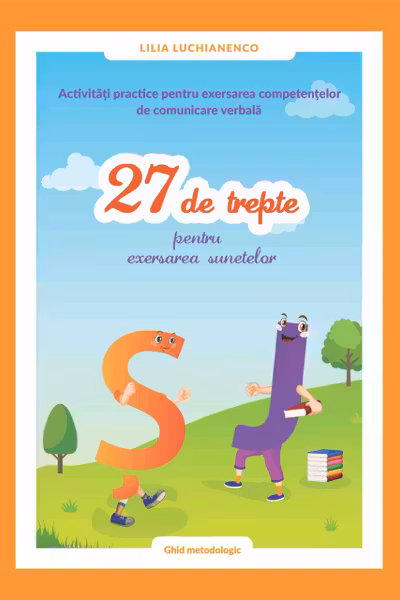 Activitati practice pentru exersarea : 27 de trepte pentru exersarea sunetelor "? - J".