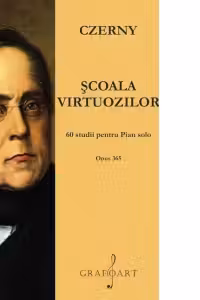Scoala Virtuozilor. 60 studii pentru pian Op. 365