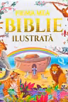 Prima mea Biblie ilustrata