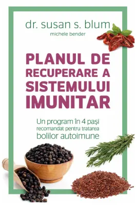 Planul de recuperare a sistemului imunitar - Susan Blum, Michele Bender
