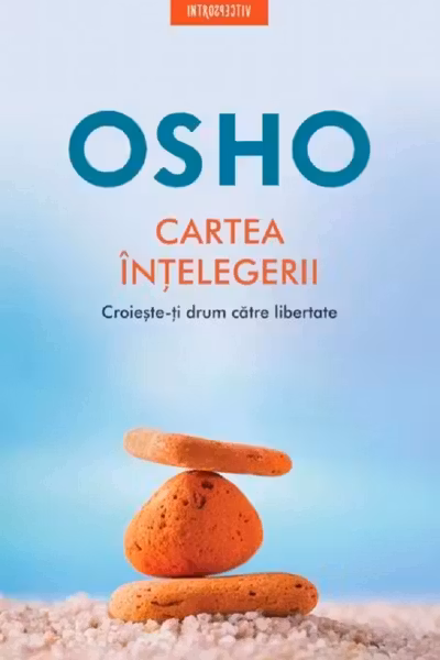 Osho. Introspectiv. CARTEA INTELEGERII