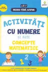 Activitati cu numere si alte concepte matematice