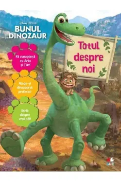 Disney. Bunul dinozaur. Totul despre noi