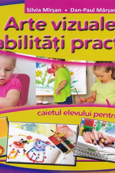 Arte vizuale și abilități practice - Clasa 1 - Caiet
