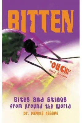 Bitten! Bites and Stings from Around the World - Dr. Pamela Nagami