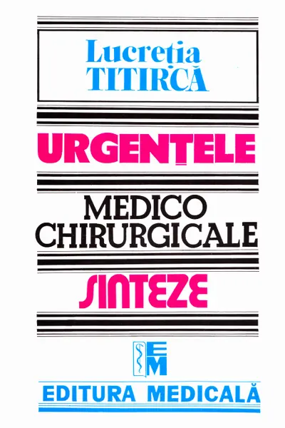 Urgențele medico-chirurgicale - Sinteze pentru asistenții medicali