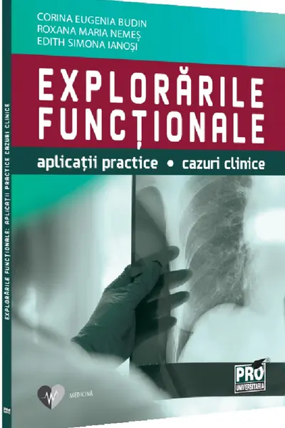 Explorarile functionale. Aplicatii practice, cazuri clinice