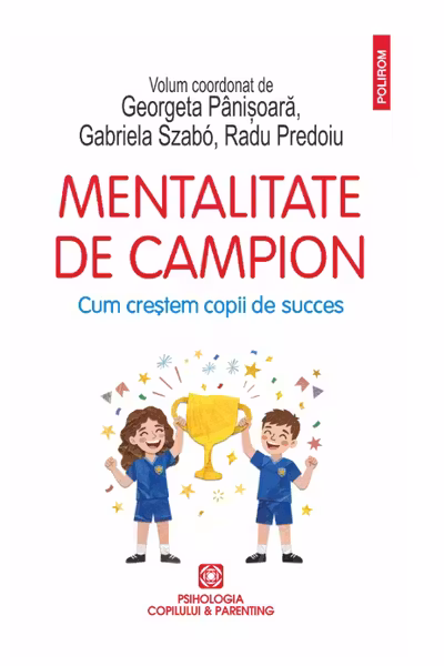 Mentalitate de campion. Cum crestem copii de succes