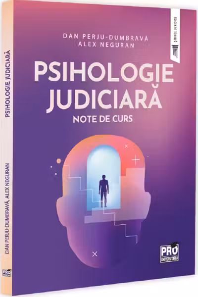 Psihologie Judiciara. Note de curs - Dan Perju Dumbrava, Alex Neguran
