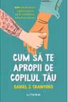 Cum sa te apropii de copilul tau
