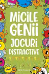 Micile genii .Jocuri distractive