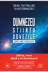 Dumnezeu, știința, dovezile. Zorii unei revoluții