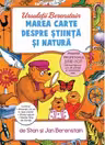 Ursuletii Berenstain. Marea carte despre stiinta si natura