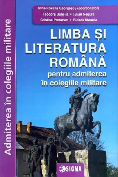 Limba și literatura română pentru admiterea în colegiile militare