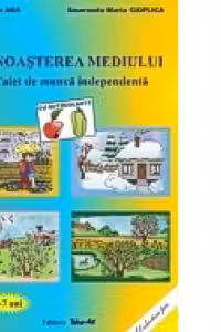 Cunoasterea mediului - caiet de munca independenta cu autocolante (4-7 ani), editia a III-a