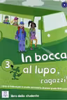 In bocca al lupo, ragazzi! 3. Libro studente (libro + CD audio)