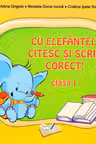 Cu elefantel, citesc si scriu corect! Cls. I-a