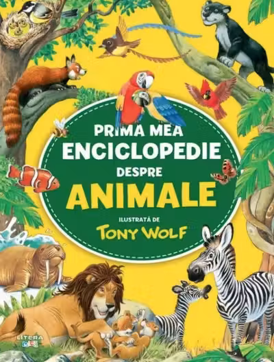 PRIMA MEA ENCICLOPEDIE DESPRE ANIMALE.