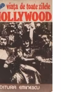 Viata de toate zilele la Hollywood (1915 - 1935)