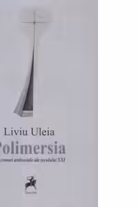 Polimersia : Trei cronici antisociale ale secolului XXI