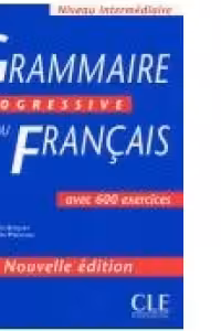 Grammaire Progressive du Francais avec 500 exercices - niveau intermediaire (nouvelle edition)