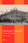 Identitatile Chisinaului. Editia a cincea. Orasul interbelic