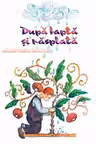Dupa fapta si rasplata. Povestiri crestine pentru copii