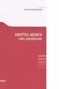 Dreptul muncii. Curs universitar