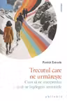 Trecutul care ne urmareste