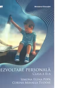 Dezvoltare personala. Clasa a 2-a - Simona Elena Popa, Corina Mihaela Tudose