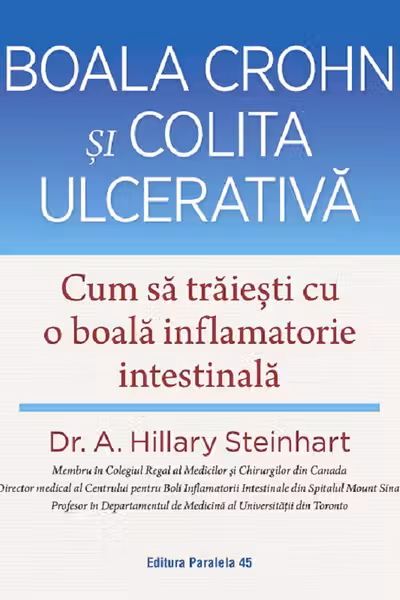 Boala Crohn si colita ulcerativa. Cum sa traiesti cu o boala inflamatorie intestinala