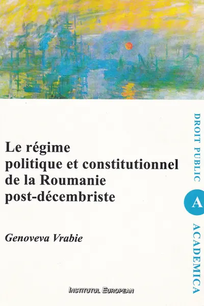 Le régime politique et constitutionnel de la Roumanie post-decembristă