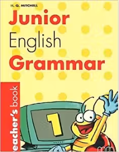 Junior English Grammar 1. Teacher's book - H. Q. Mitchell