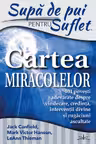 Supa de pui pentru suflet. Cartea miracolelor