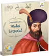 Cunoaste-l pe…Mihai Viteazul