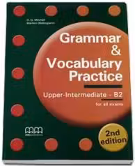Grammar and Vocabulary Practice. Second Edition Students Book. Upper-Intermediate B2 level - H. Q. Mitchell
