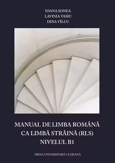 Manual de limba română ca limbă străină (RLS). Nivelul B1