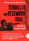 Teroristii din decembrie 1989. Mituri si manipulari
