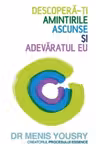 Descopera-ti amintirile ascunse si adevaratul eu