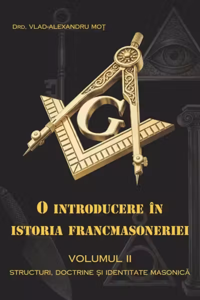 O introducere in istoria francmasoneriei, Volumul II