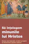 Sa intelegem minunile lui Hristos