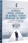 Ajutorul public judiciar in materia taxelor judiciare de timbru - garantie a dreptului de acces la o instanta