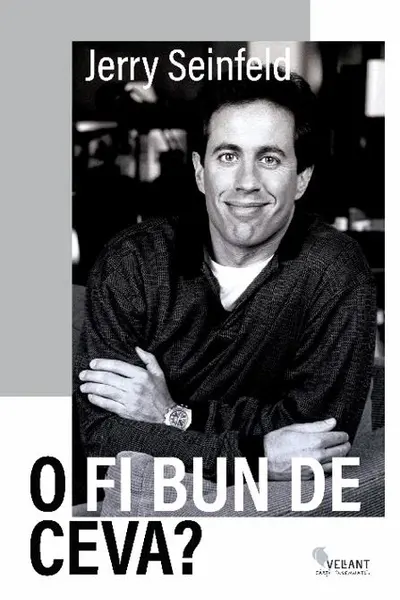 O fi bun de ceva?
