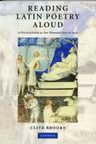 Reading Latin Poetry Aloud Paperback with Audio CDs: A Practical Guide to Two Thousand Years of Verse