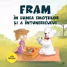 Fram in lumea emotiilor si a intunericului
