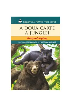 Biblioteca pentru toti copiii. A doua carte a junglei