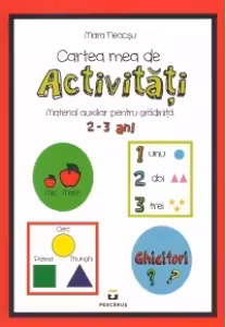 Cartea mea de activitati - Material auxiliar pentru gradinita 2-3 ani