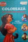 DISNEY. ELENA DIN AVALOR. Coloreaza cu Elena din Avalor. Aventuri in culori