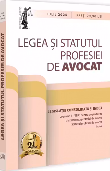 Legea și Statutul profesiei de avocat: iulie 2025